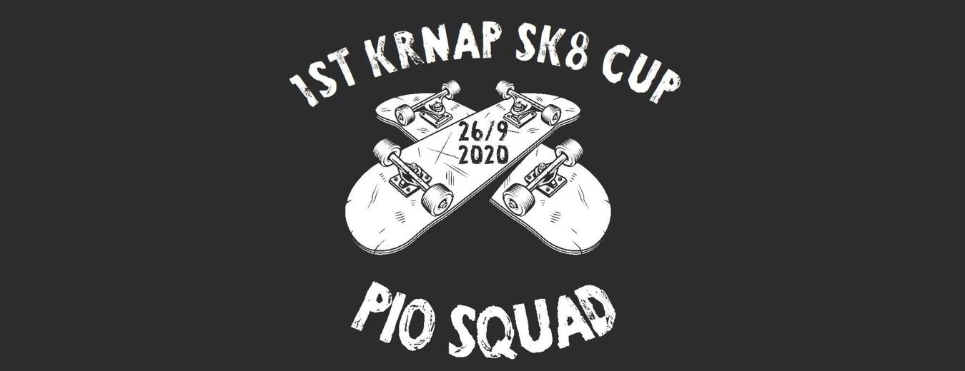 1ST KRNAP SK8 CUP + PIO SQUAD afterparty