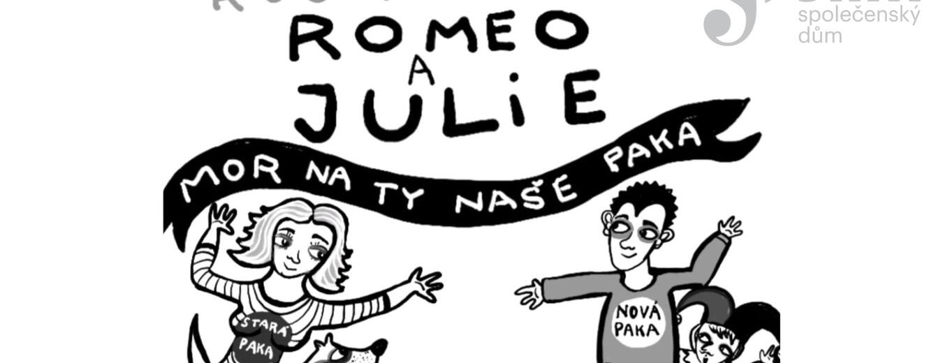 Romeo a Julie: Mor na ty naše paka
